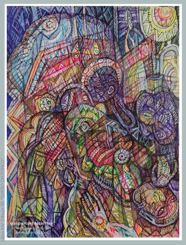 | "SUEÑO DISTÓPICO" | LIBRO XIV. Dibujo 30. 22x17cm. Tintas de bolígrafo de gel, rotuladores y diversas mixturas pictóricas y dibujísticas. 21-24_01_2023 / Colección particular.