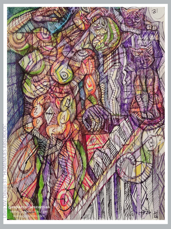 | "ABSURDOS HOMENAJES" | LIBRO XIV. Dibujo 31. 22x17cm. Tintas de bolígrafo de gel, rotuladores y diversas mixturas pictóricas y dibujísticas. 29_01_01_02_2023 / Colección particular.